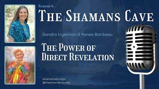 The Power of Direct Revelation: Shamans Cave