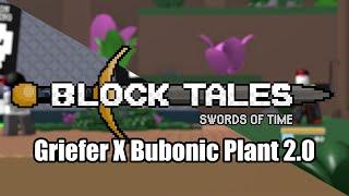 (V2) Griefer transitioned into Bubonic Plant - Block Tales