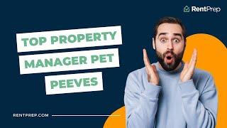 Top Property Manager Pet Peeves