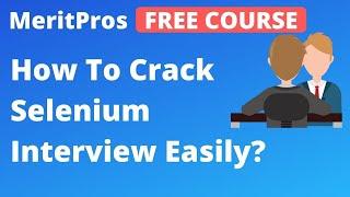 FREE COURSE | How To Crack Selenium Interview Easily? | Top 9 Proven Selenium Interview Strategies
