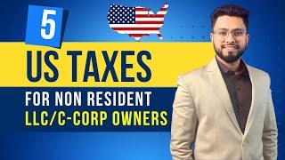 US Tax Compliance for Non Resident Business Owners | Taxes on LLC/C-Corp in 2025 for Indians