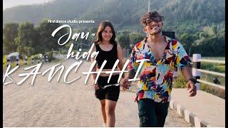 Jau Hida Kanchhi - Offical Cover Song [MV ]Dhiraj D |Saamjhana P |Ayusha Pun ||