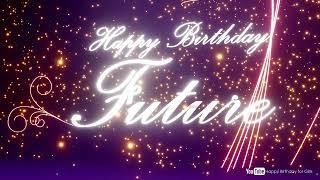 Future #birthday #special #video #Future #wishes
