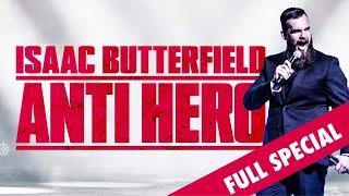 Isaac Butterfield Anti Hero | Full Comedy Special