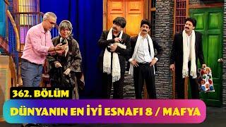 Dünyanın En İyi Esnafı 8 / Mafya - 362. Bölüm (Güldür Güldür Show)