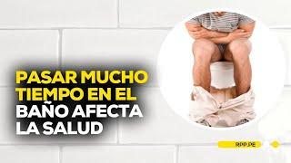 ¿Pasas más de 10 minutos en el baño? Esto sería perjudicial para la salud #ROTATIVARPP | SEGMENTO