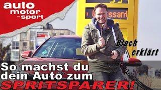 So machst du dein Auto zum Spritsparer! - Bloch erklärt #32 | auto motor und sport