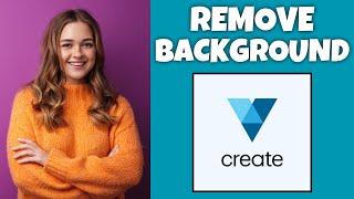 How To Remove An Image Background On VistaCreate | Step By Step Guide - VistaCreate Tutorial