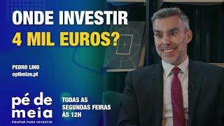 Pé de Meia - Poupar... para Investir - Onde investir 4 mil euros?