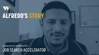 Alfredo's Story - WorkFaith Job Search Accelerator Graduate