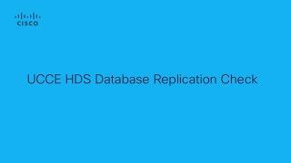 UCCE - HDS Database Replication Check