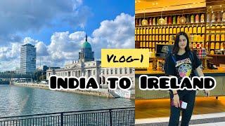 Moving to Ireland !!! New beginning  | India to Ireland️