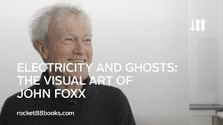 Electricity And Ghosts: The Visual Art of John Foxx part I