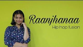 Raanjhanaa Hua Mai Tera | Raanjhanaa | Dhanush | Sonam Kapoor | Dance Cover | Chaya-Pragya