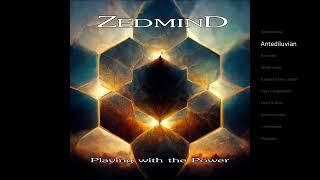 ZEDMIND - Playing with the Power (Full album)