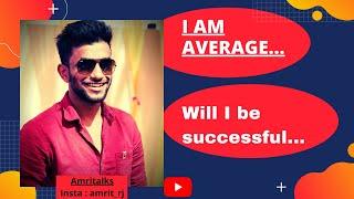 I am Average. Will I be successful? | Amrit talks | Vedantu