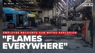 Exclusive: Sun Metro employee recounts terrifying explosion at maintenance facility