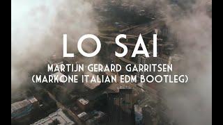 Martijn Gerard Garritsen- Lo sai ( MarkOne Italian EDM Bootleg)