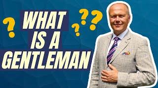 THE QUALITIES OF A MODERN GENTLEMAN | HOW TO BE A GENTLEMAN IN 2024