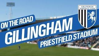 On The Road - GILLINGHAM FC @ PRIESTFIELD STADIUM