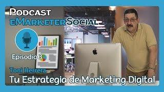 Cómo crear estrategia de Marketing en 7 pasos| Podcast eMarketerSocial