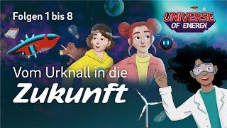 Die Energie-Zeitreise vom  Urknall in die  Energiezukunft | Universe of Energy Folgen 1-8