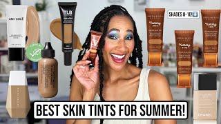 BEST Skin Tints for the Summer Heat! | Danessa Myricks, Fenty Beauty, Chanel, The Lip Bar, & More!