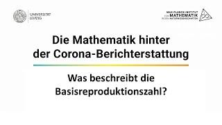 Die Mathematik hinter der Corona-Berichterstattung: Was beschreibt die Basisreproduktionszahl?