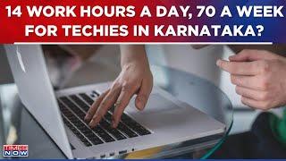 Karnataka Govt Plans New Bill For Techies; 14 Work Hours A Day, 70 A Week | Opposition BJP Hits Back