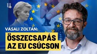 Csata a brüsszeli csúcson: Von der Leyen nagyot vesztett? - Vasali Zoltán