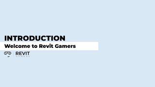 1.1 Welcome to Revit Gamers