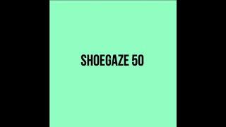 Shoegaze Compilation Vol.50