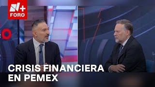 ¿Qué tan seria y preocupante es la situación financiera de Pemex? - Es la Hora de Opinar