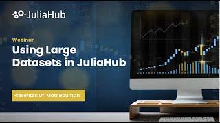 Using Large Datasets in JuliaHub