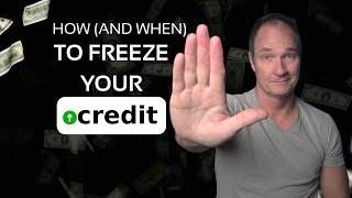 How to Freeze your credit (and when you should)