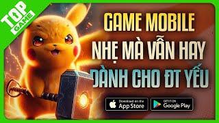 Điện Thoại Yếu Thì Sao? Vẫn Đầy Game Mobile Hay Để Chiến 2024 | Android – IOS