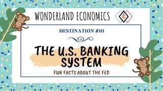 The U.S. Banking System & Fun Facts about the Fed | Economics for Grades K-12