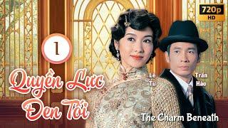 Quyền Lực Đen Tối (The Charm Beneath) 1/30 | Trần Hào, Lê Tư, Mông Gia Tuệ | TVB 2005