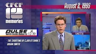 1995-08-02 - CFCF 12 - Pulse at 12:30 - Intro & first story on shooting of CJOH's Brian Smith