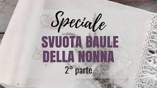 #SPECIALE Svuota baule della nonna - 2°Parte