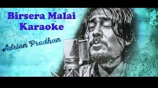 Birsera Malai Karaoke || ADRIAN PRADHAN || Original Sound Track || Kundan Subba