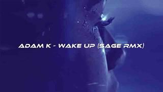 Adam K - Wake up (SAGE remix) [wave/nightdrive]