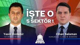 FAİZ İNDİRİMİNDEN ETKİLENECEK 5 SEKTÖR! Yasin Özdemir ile Hisse Özel