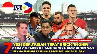 YES KEPUTUSAN TEPAT! 7 KABAR GEMBIRA HAMPIRI TIMNAS INDONESIA JELANG LAWAN FILIPINA DI SUGBK BESOK