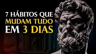 MUDE a sua VIDA em 3 DIAS conhecendo esses 7 HÁBITOS | Estoicismo