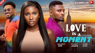 LOVE IN A MOMENT - SONIA UCHE,TOOSWEET ANANN, MAURICE SAM NEW 2024 NIGERIAN MOVIE