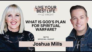 What is God's Plan for Spiritual Warfare? | LIVE YOUR BEST LIFE W/ LIZ EPISODE 268