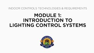 Indoor Controls Technologies & Requirements - Module 1: Introduction to Lighting Control Systems