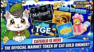 CATGOLD Is Here: The Official Mainnet Token of Cat Gold Miner️CAT GOLD MINER ACADEMY