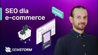 Webinar SEMSTORM: SEO w e-commerce